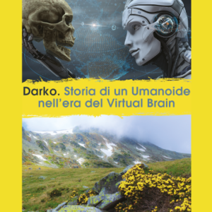 Darko. Storia di un Umanoide nell’era del Virtual Brain